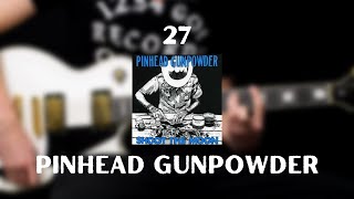 Pinhead Gunpowder - 27 (Guitar Cover)