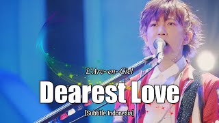 L'Arc~en~Ciel - Dearest Love | Subtitle Indonesia | L'ArChristmas LIVE 2018 Day-2