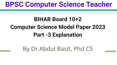 BPSC Computer Science Teacher | BIHAR Board 10+2 CS Model Paper 2023 Part - 3 Explanation
