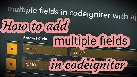 Multiple fields add and remove in codeigniter