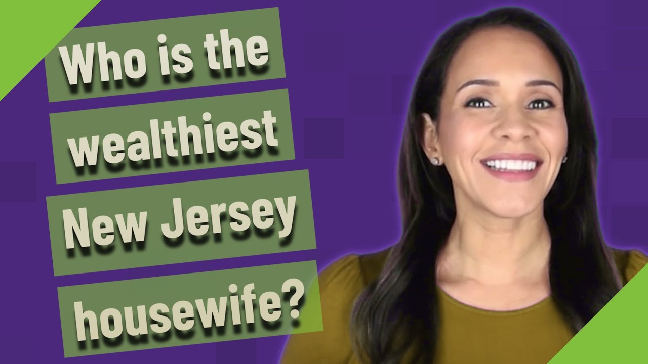 Who is the wealthiest New Jersey housewife? - YouTube