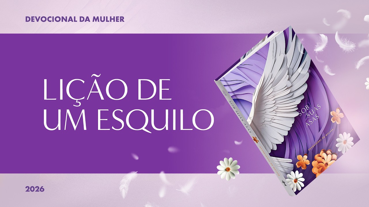 Devocional da Mulher: 24 de Setembro - Lição de Um Esquilo | Sob Suas Asas