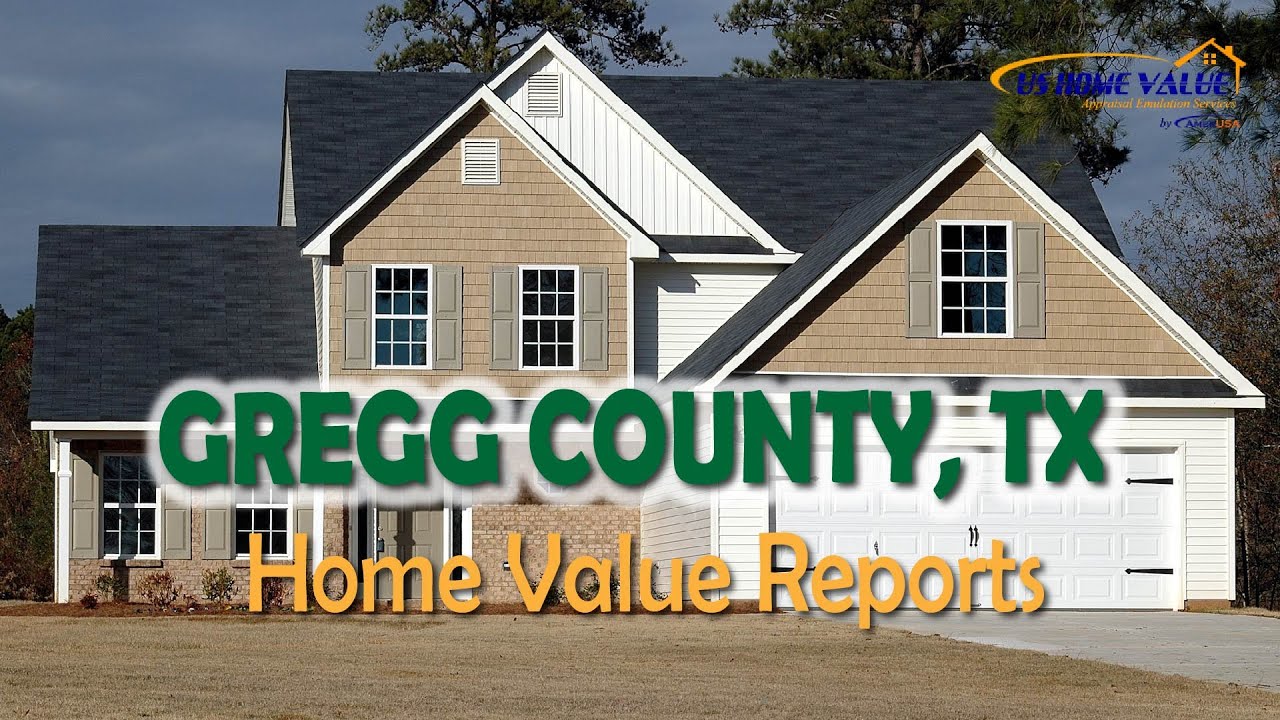 Gregg County TX Real Estate CMA Property Appraisal US Home Value