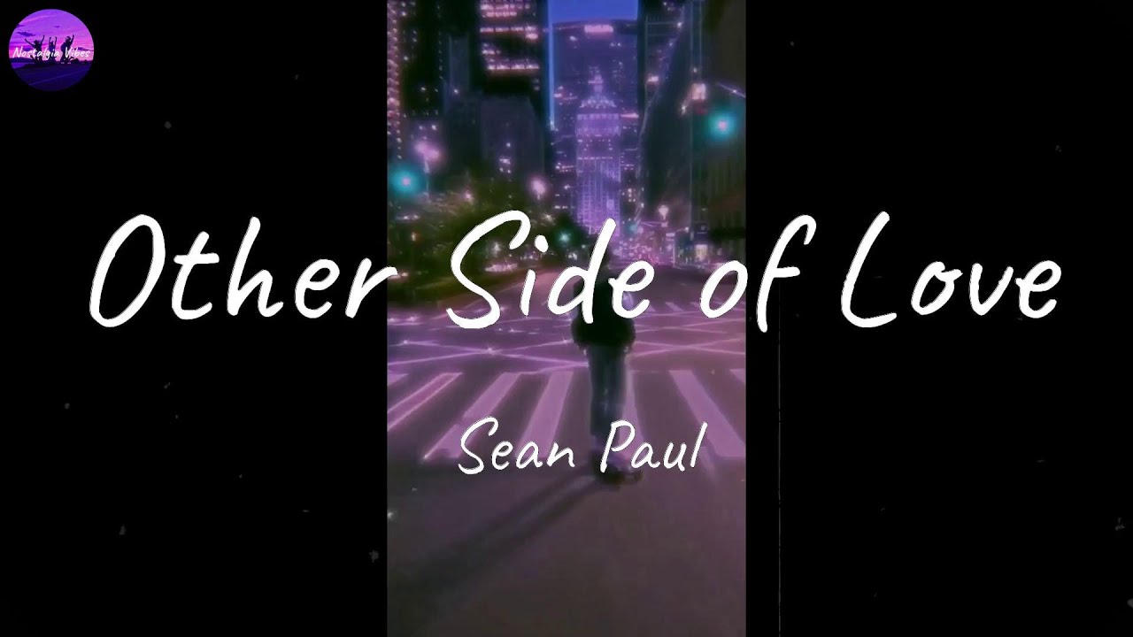 Sean Paul Other Side Of Love Lyrics Deutsch Sean Paul - Other Side of Love (Lyric Video) - YouTube