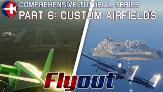 Celebrity Flyout Comprehensive Tutorial Series | Part 6: Custom Airfields Net Worth