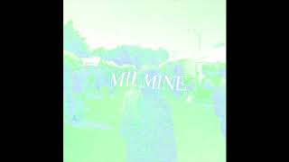 Video thumbnail of "milmine - looking out for you"