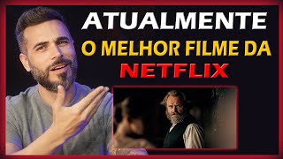 O MELHOR FILME Da NETFLIX ATUALMENTE