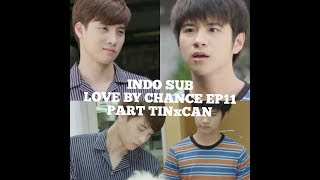 [INDOSUB] LOVE BY CHANCE EP 11 TINxCAN PART