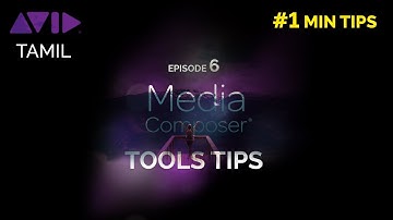 Avid Media Composer Tool Tips 1 Min Video | Tamil Tutorial