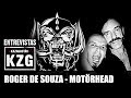 ROGER DE SOUZA (MOTORHEAD) em Kaza! - entrevistado por Gastão Moreira