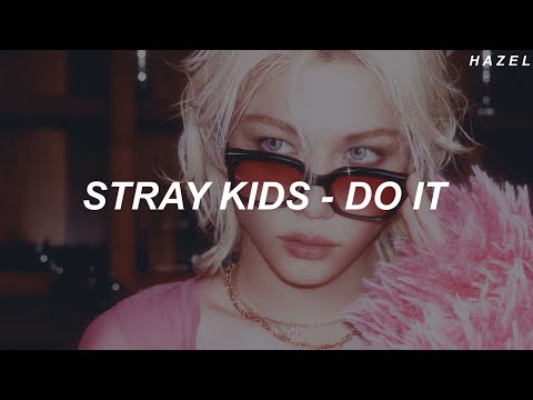 Stray Kids (스트레이 키즈) - 'Do It' Easy Lyrics