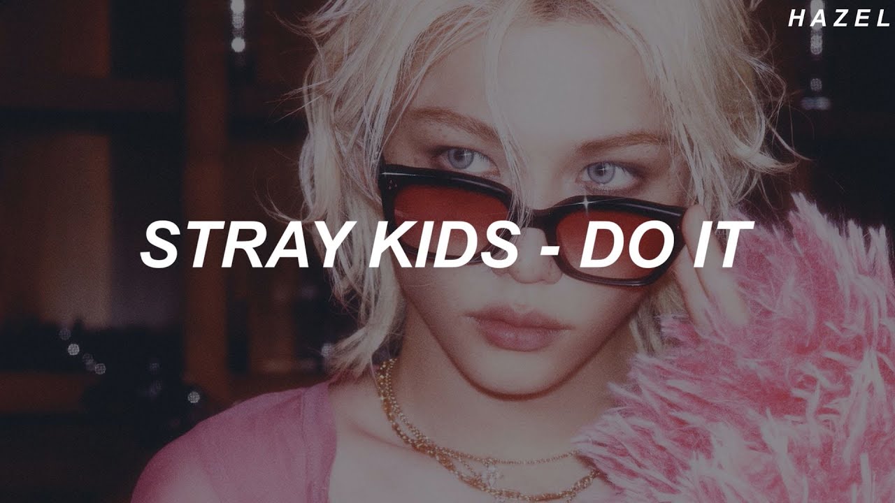 Stray Kids (스트레이 키즈) - 'Do It' Easy Lyrics