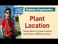 Plant Location and their features in Business Organization | hindi | BBA,MBA | organisation
