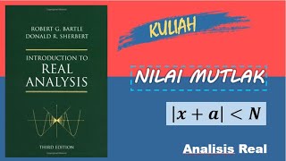 Analisis Real Bartle:  Nilai Mutlak - Garis Bilangan Real - Lingkungan epsilon dari a