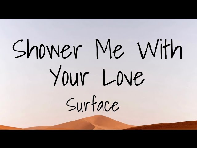 Surface - Shower Me With Your Love (Lyrics)