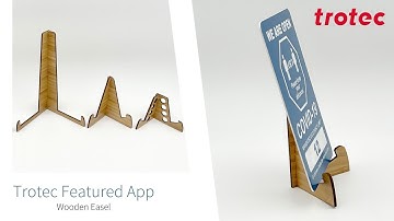 Trotec Featured Laser App: Wooden Easel