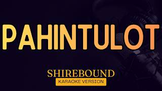 Pahintulot - Shirebound (Karaoke Version)