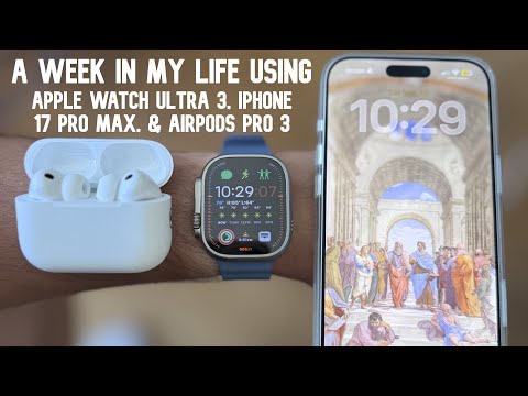 A Week In My Life Using Apple Watch Ultra 3, iPhone 17 Pro Max
