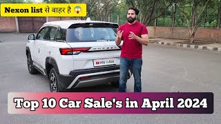 Top 10 Most Selling Car in April 2024 | Brezza Records Highest Ever sale👍🏻 | Nexon लिस्ट से बाहर 😱 |