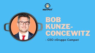 Bob Kunze-Concewitz, CEO Gruppo Campari - Hotpot Italia Podcast