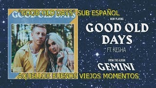 Macklemore,Kesha - Good Old Days subtitulada español