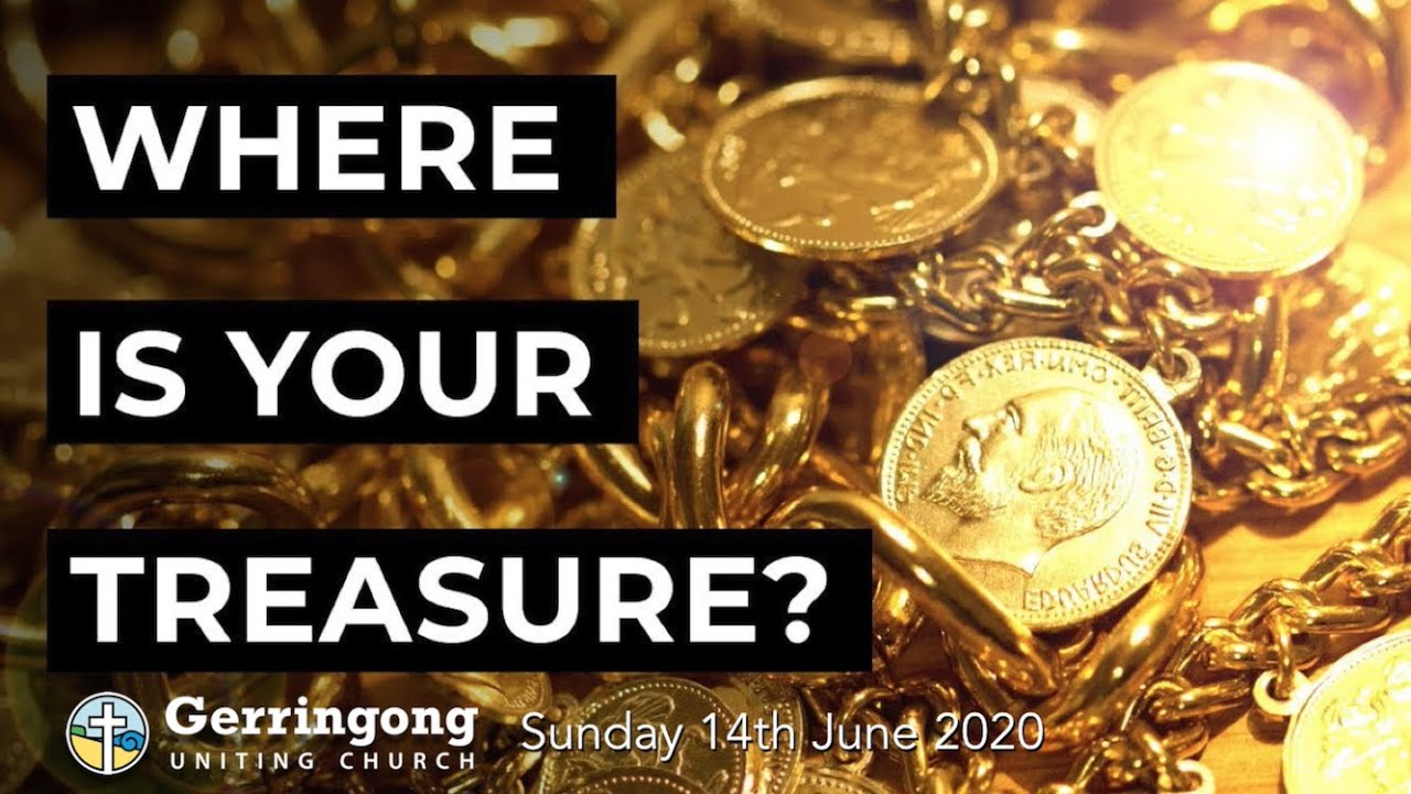 Where Is Your Treasure? (online Worship 14/6/20) - YouTube