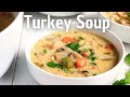 Thanksgiving Leftovers | Creamy Leftover Turkey Soup Recipe