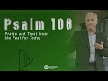 Psalm 108 Praise And Trust From The Past For Today Psalm 108 Praise And Trust From The Past For Today
