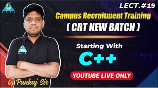 CRT New Batch || Starting with C++ || YouTube LIVE Only || Lect. 19