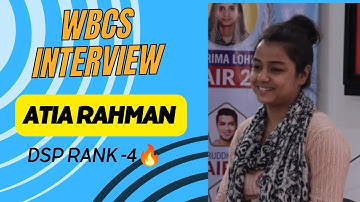 🔥ATIA RAHMAN DSP Rank 4 WBCS 2021 Interview || WBCS Interview Video