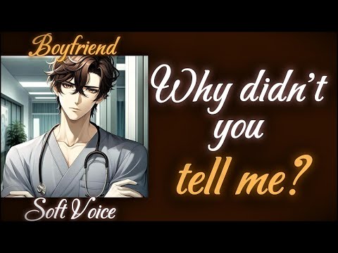 You DIDN T Tell Your Boyfriend You Re SICK Injured Listener Doctor M4F ASMR Roleplay 