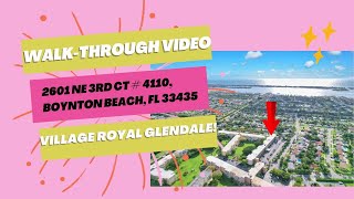 Walkthrough Video 2601 NE 3RD CT # 4110, BOYNTON BEACH, FL 33435 - Village Royal Glendale Condo.