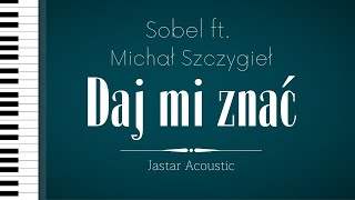 Sobel ft. Michał Szczygieł - Daj mi znać / Karaoke / Piano Instrumental