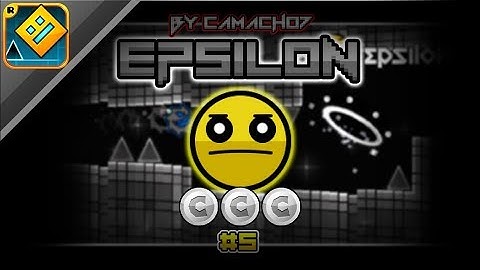 Epsilon by Camacho7 & TriAxis / Geometry Dash