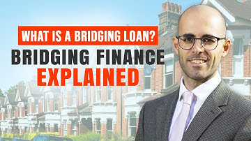 What is a Bridging Loan? Bridging Finance EXPLAINED | How to use Bridging Finance