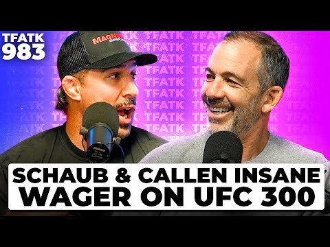 Brendan Schaub & Bryan Callen's INSANE wager on UFC 300 | TFATK Ep. 983