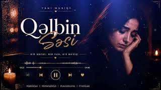 Qəlbin Səsi Eni Huzur Verən Musiqi Yeni 2026 Hərkəsin Axtardığı Sevgiyə Ait Musiqi