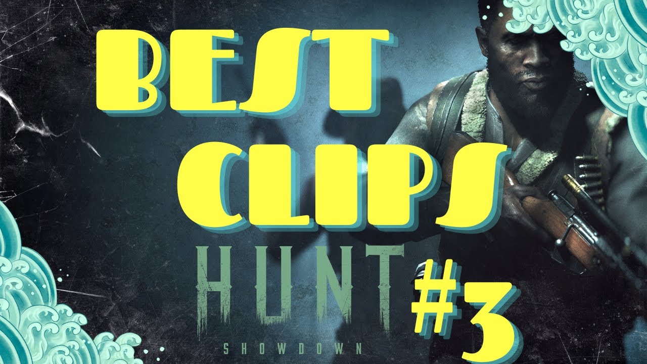 Best Clips Compilation 3 | Hunt Showdown - YouTube