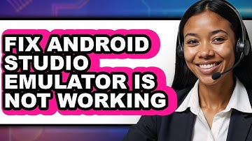 How to Fix Android Studio Emulator Is Not Working (updated)