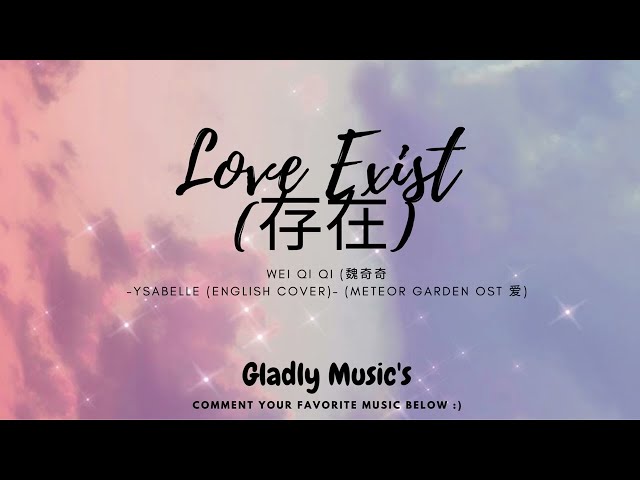 Love Exists 爱, 存在 - Wei Qi Qi (魏奇奇) ENGLISH Cover by Ysabelle (Lyrics) class=