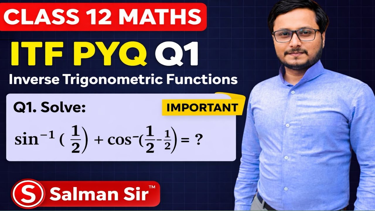 Class 12 Maths | ITF PYQ Q1 🔥 Inverse Trigonometric Functions | Most ...