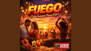 FUEGO (LATIN SUMMER HOUSE EDIT)