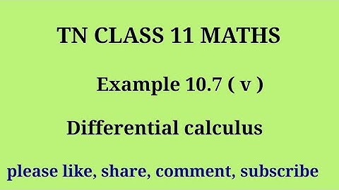 Tn 11 maths| example 10.7 |chapter 10|state board | Differential Calculus |gmrrao maths|