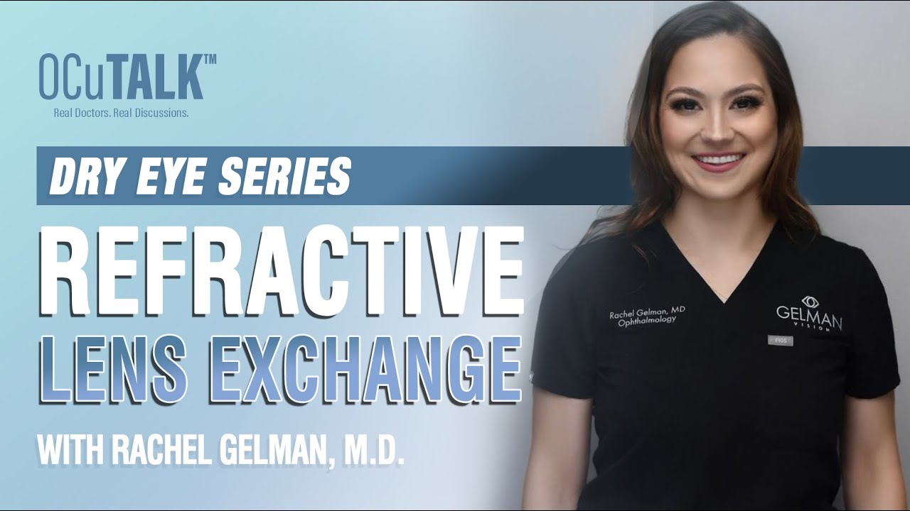 Refractive Lens Exchange with Dr. Rachel Gelman YouTube