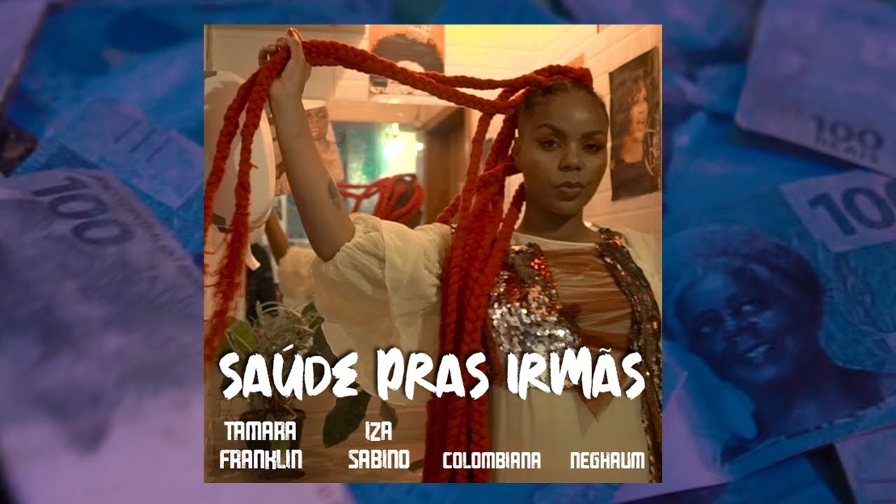 Tamara Franklin feat. Colombiana, Neghaum e Iza Sabino - Saúde pras irmãs (Clipe)