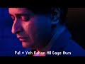 Pal X Yeh Kahan Mil Gaye Hum Unplugged KK KK Songs Unplugged Live mp3