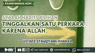 TINGGALKAN SATU PERKARA KARENA ALLAH | Ustadz Syauqy Abu Khanza screenshot 4