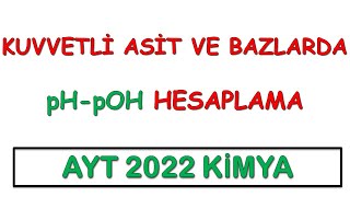 KUVVETLİ ASİT VE BAZLARDA pH-pOH HESAPLAMA - AYT TEKRAR