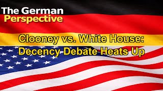 Clooney vs. White House: Decency Debate Heats Up