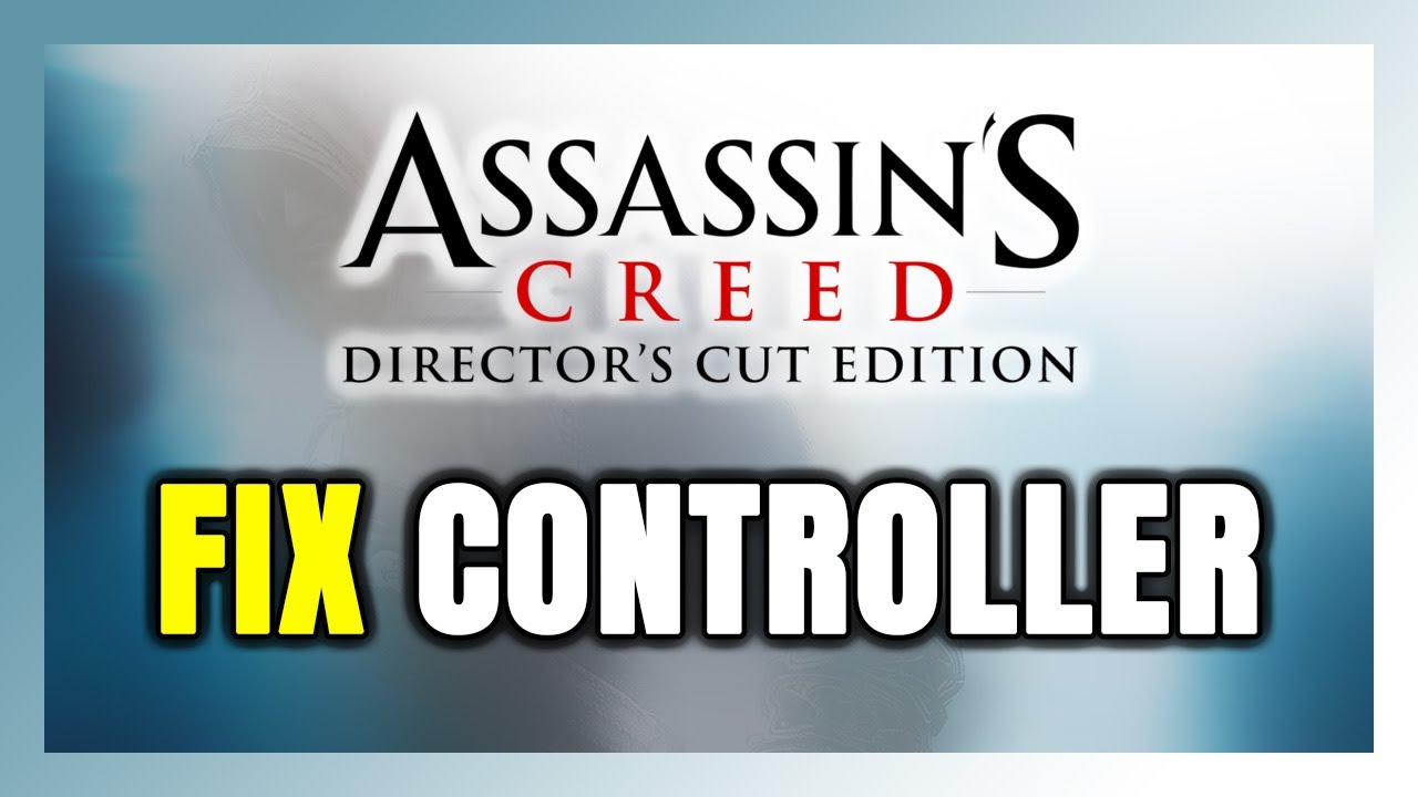 How to FIX Assassin's Creed: Director's Cut Edition Controller/Gamepad Not Working on PC